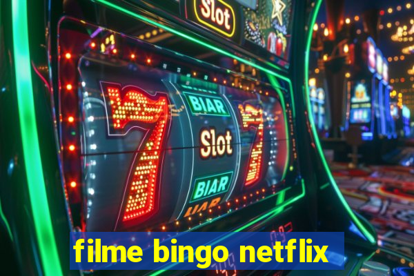 filme bingo netflix