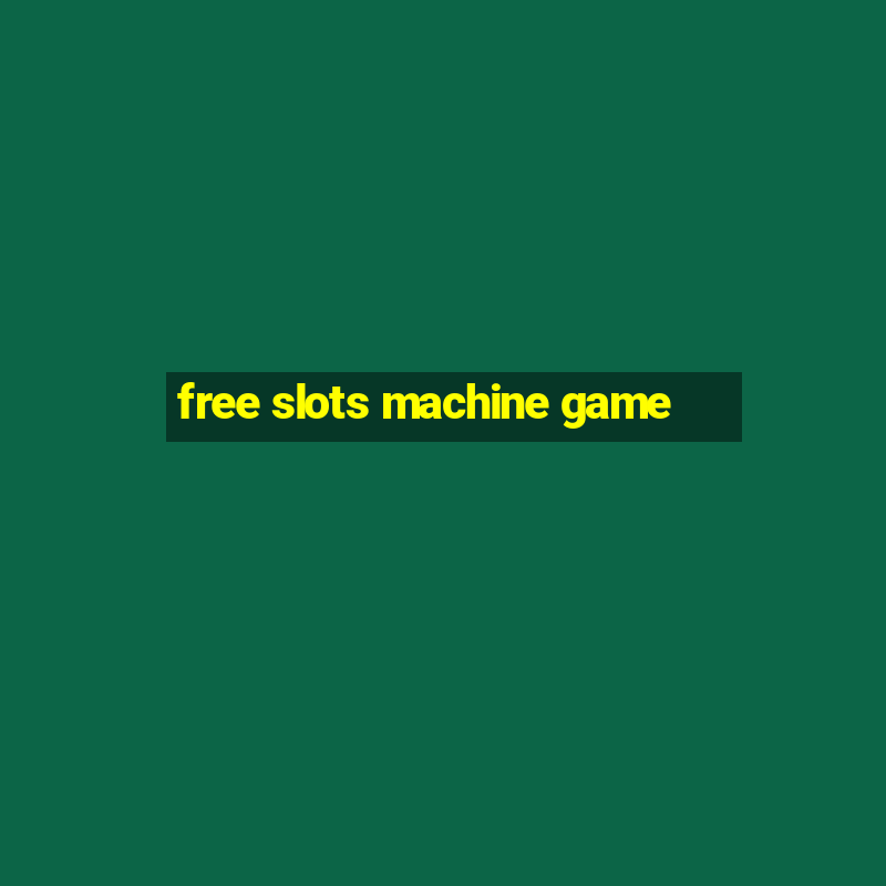 free slots machine game