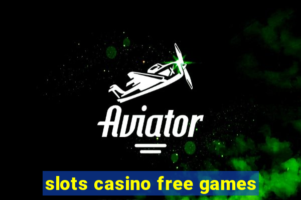 slots casino free games