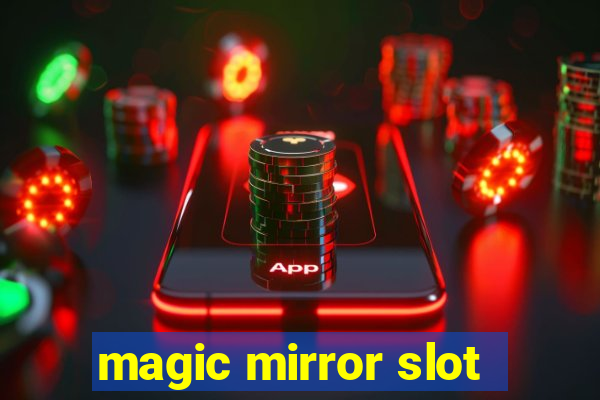 magic mirror slot