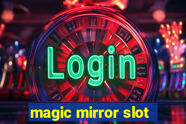 magic mirror slot