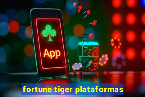 fortune tiger plataformas