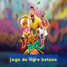 jogo do tigre betano