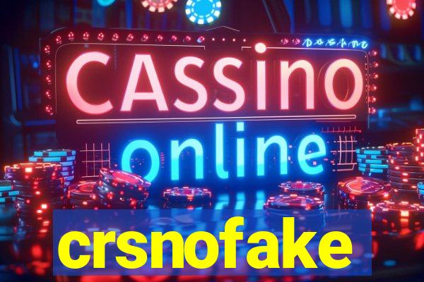 crsnofake