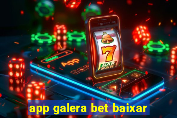 app galera bet baixar