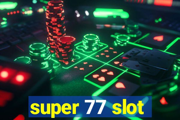 super 77 slot