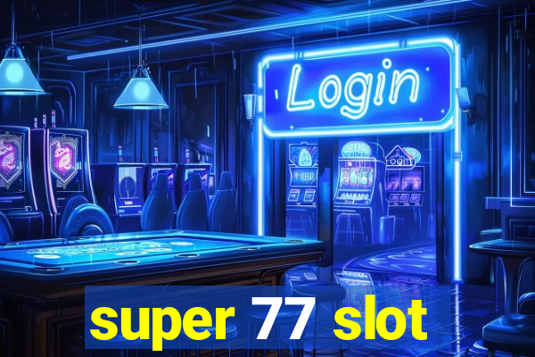 super 77 slot