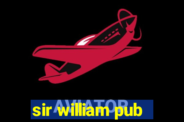 sir william pub