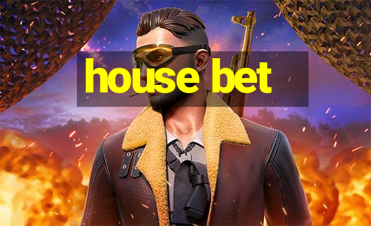 house bet