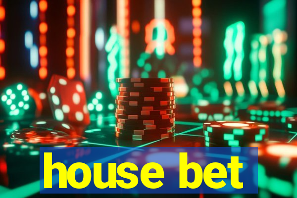 house bet