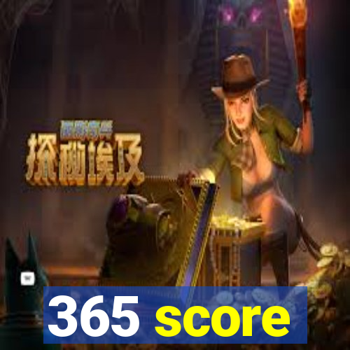 365 score