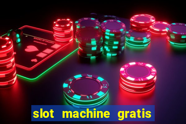 slot machine gratis senza scaricare butterfly