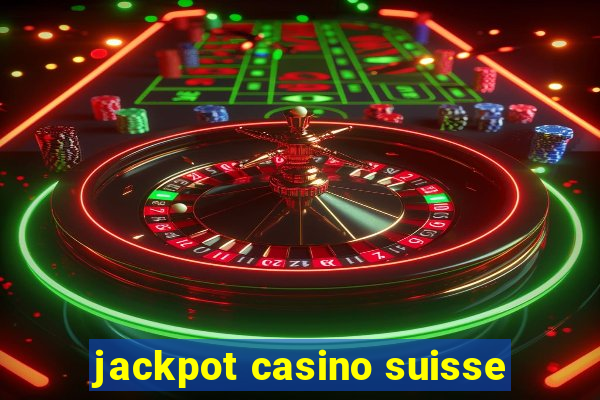 jackpot casino suisse