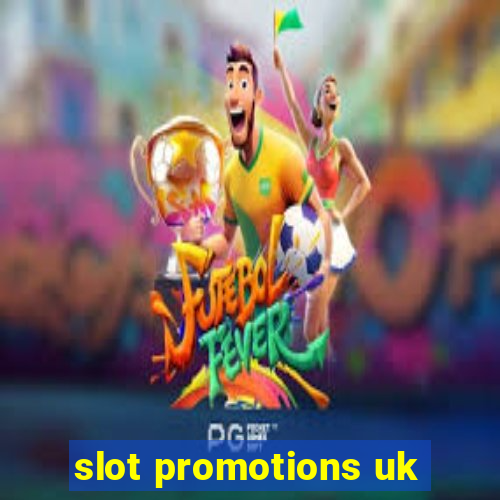 slot promotions uk