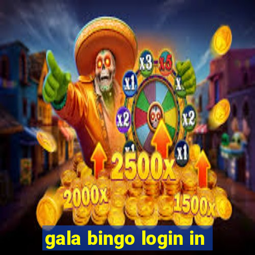 gala bingo login in