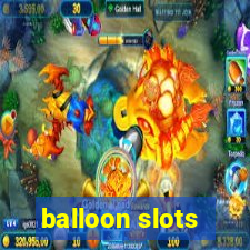 balloon slots