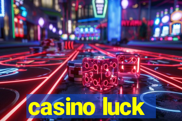 casino luck