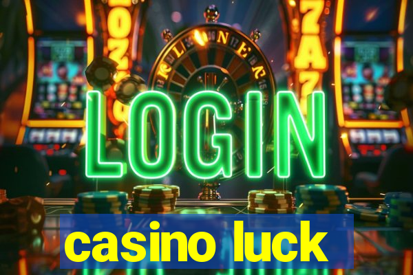 casino luck