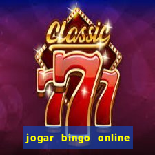 jogar bingo online valendo dinheiro de verdade