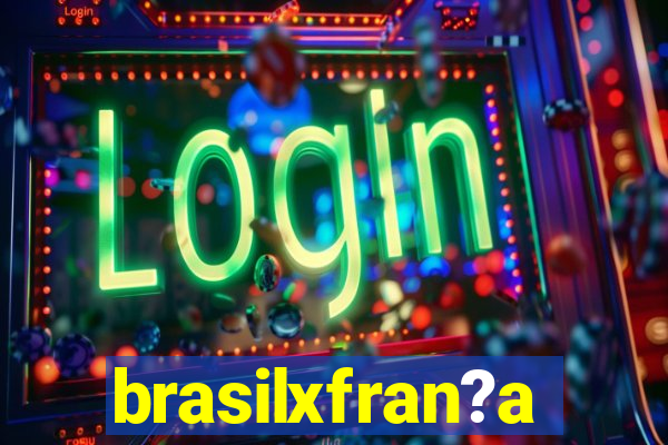 brasilxfran?a