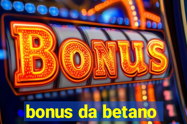 bonus da betano