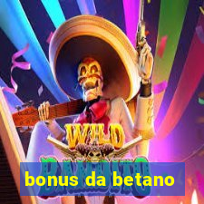 bonus da betano