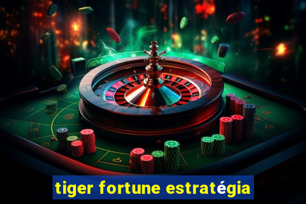 tiger fortune estratégia