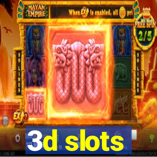 3d slots