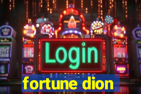 fortune dion