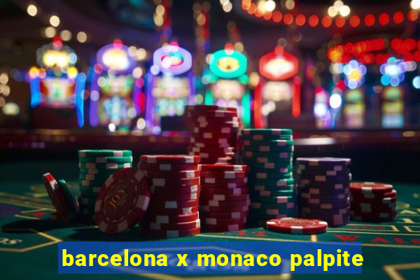 barcelona x monaco palpite