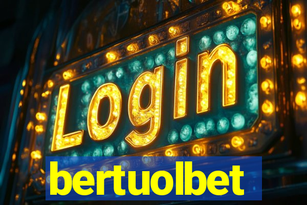 bertuolbet