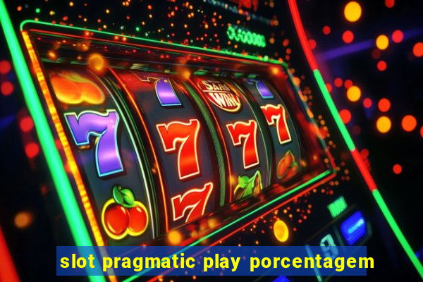 slot pragmatic play porcentagem