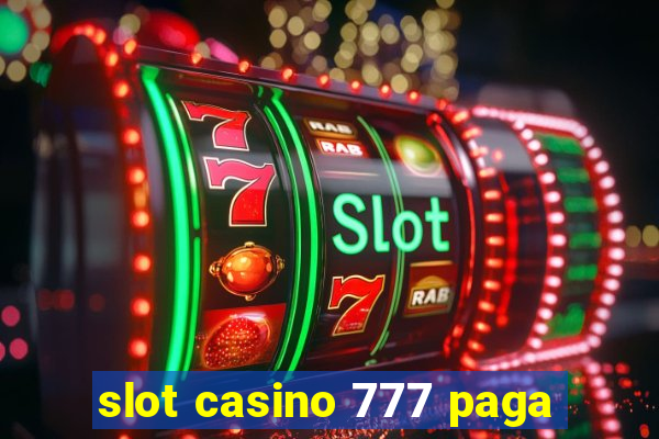 slot casino 777 paga