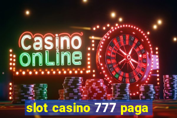 slot casino 777 paga