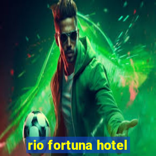 rio fortuna hotel