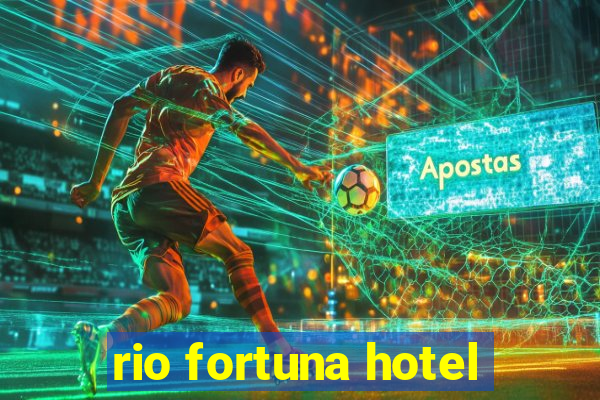 rio fortuna hotel