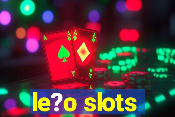 le?o slots