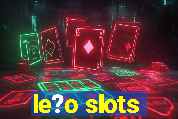 le?o slots