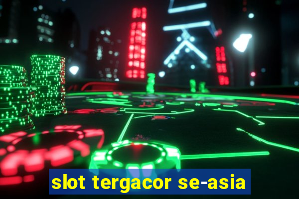 slot tergacor se-asia