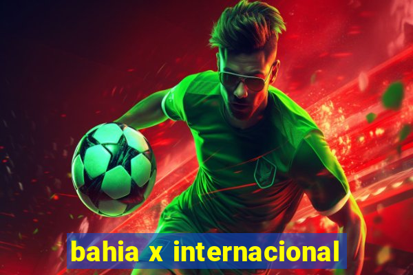 bahia x internacional