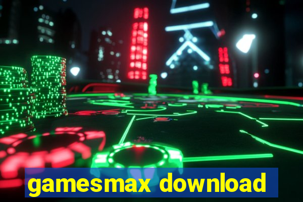 gamesmax download