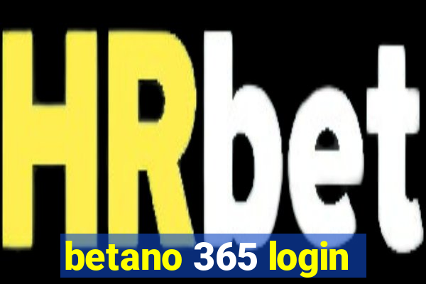 betano 365 login