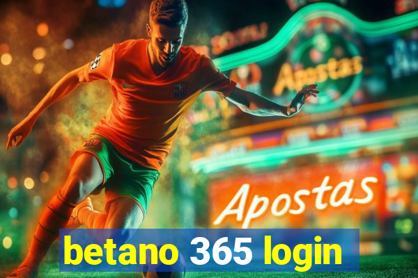 betano 365 login