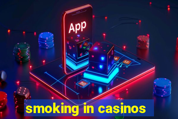 smoking in casinos