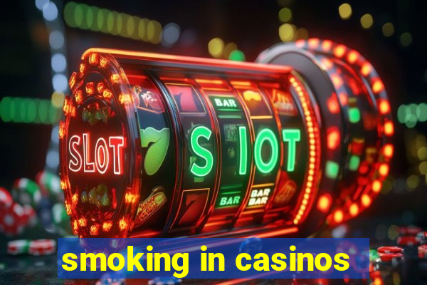 smoking in casinos