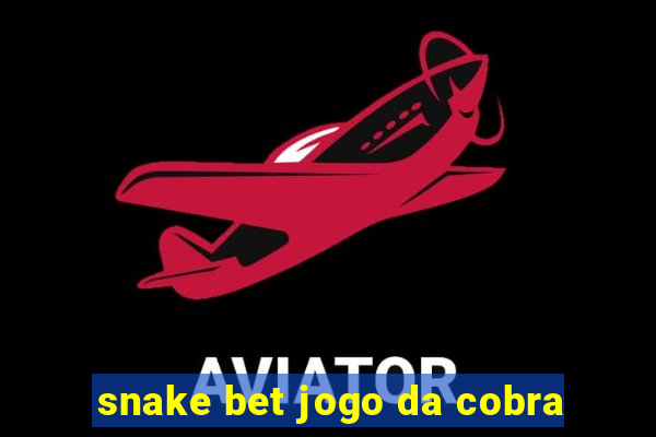 snake bet jogo da cobra