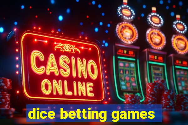 dice betting games