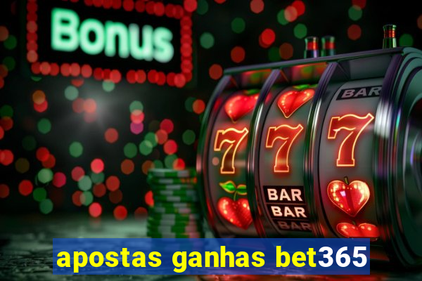 apostas ganhas bet365