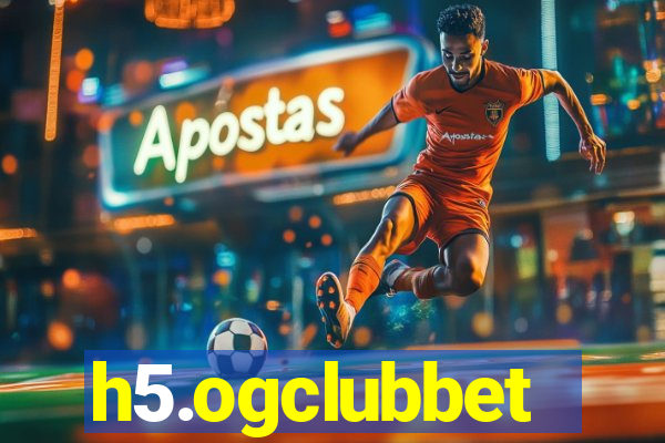 h5.ogclubbet