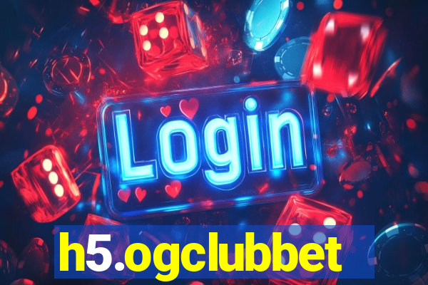 h5.ogclubbet